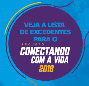 Confira a lista de excedentes selecionados do Conectando com a Vida 2018